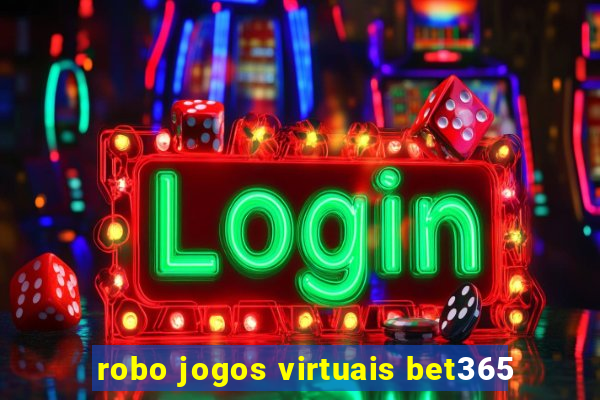 robo jogos virtuais bet365